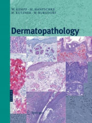 Dermatopathology - Walter H. C. Burgdorf, Markus Hantschke, Werner Kempf, Heinz Kutzner (ISBN: 9783662526873)
