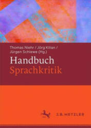 Handbuch Sprachkritik - Thomas Niehr, Jörg Kilian, Jürgen Schiewe (ISBN: 9783476048516)