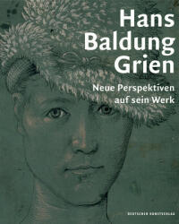 Hans Baldung Grien - Holger Jacob-Friesen, Oliver Jehle (ISBN: 9783422979826)