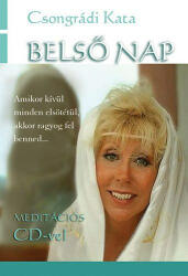 Csongrádi Kata: Belső nap Meditációs CD melléklettel Jó állapotú szépséghibás (2008)