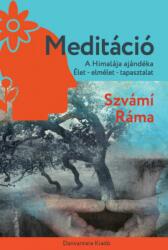 Szvámi Ráma: Meditáció - A Himalája ajándéka. Élet - elmélet - tapasztalat (2007)