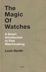 Magic of Watches - Louis Nardin (ISBN: 9782940506286)