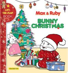 Max & Ruby: Bunny Christmas: Lift-The-Flap Book - Anne Paradis, Nelvana Ltd (ISBN: 9782898020704)