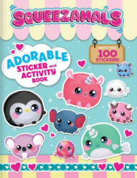 Squeezamals: Adorable Sticker and Activity Book: More Than 100 Stickers - Anne Paradis, Imports Dragon Studio (ISBN: 9782898020698)