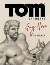 Tom of Finland: The Official Life and Work of a Gay Hero - F. Valentine Hooven (ISBN: 9782374951331)