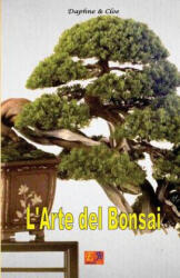 L'Arte del Bonsai - Daphne &amp; Cloe (ISBN: 9782372970051)
