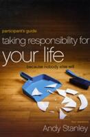 Taking Responsibility for Your Life: Because Nobody Else Will (2011)