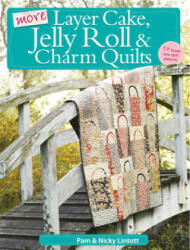 More Layer Cake Jelly Roll & Charm Quilts (2011)