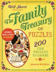 Will Shortz Presents the Family Treasury of Puzzles: 300 Fun Puzzles to Share (2011)