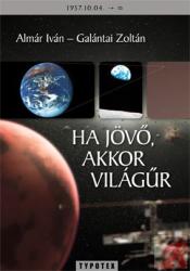 HA JÖVŐ, AKKOR VILÁGŰR (2007)