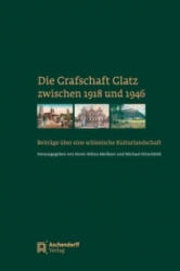 Die Grafschaft Glatz zwischen 1918-1946 - Michael Hirschfeld, Horst A. Meissner (2012)