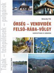 ŐRSÉG - VENDVIDÉK - FELSŐ-RÁBA-VÖLGY (2008)