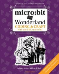 micro: bit in Wonderland: Coding & Craft with the BBC micro: bit (ISBN: 9781999787929)