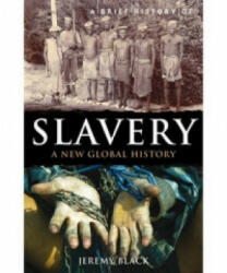 Brief History of Slavery - Jeremy Black (2011)