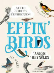 Effin' Birds: A Field Guide to Identification (ISBN: 9781984856289)