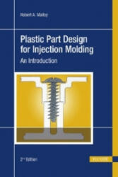 Plastic Part Design for Injection Molding - Robert A. Malloy (2010)