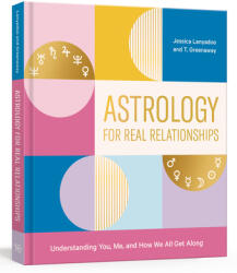 Astrology for Real Relationships - Jessica Lanyadoo, Twilight Greenaway (ISBN: 9781984856241)