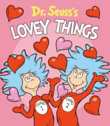 Dr. Seuss's Lovey Things - Dr. Seuss (ISBN: 9781984851888)