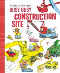 Richard Scarry's Busy, Busy Construction Site - Richard Scarry (ISBN: 9781984851529)