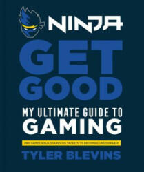 Ninja: Get Good - Tyler Blevins (ISBN: 9781984826756)