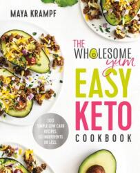 Wholesome Yum Easy Keto Cookbook - Maya Krampf (ISBN: 9781984826626)