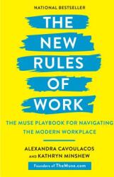 The New Rules of Work: The Muse Playbook for Navigating the Modern Workplace (ISBN: 9781984823168)