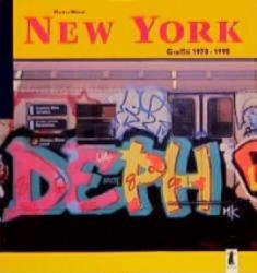New York Graffiti 1970-1995 - Markus Wiese (1996)