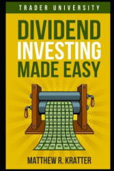 Dividend Investing Made Easy - Matthew R Kratter (ISBN: 9781983019623)