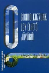 Gondolkozzunk egy élhető jövőről (2008)