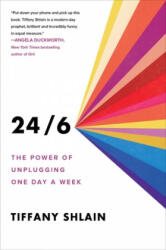 24/6: The Power of Unplugging One Day a Week - Tiffany Shlain (ISBN: 9781982116866)