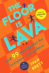 The Floor Is Lava: And 99 More Games for Everyone Everywhere (ISBN: 9781982116187)
