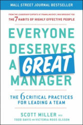 Everyone Deserves a Great Manager: The 6 Critical Practices for Leading a Team - Scott Miller, Todd Davis, Victoria Roos Olsson (ISBN: 9781982112073)