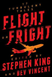 Flight or Fright: 17 Turbulent Tales - Stephen King, Bev Vincent (ISBN: 9781982109004)