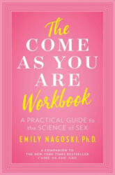 Come as You Are Workbook - Emily Nagoski (ISBN: 9781982107321)