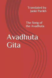 Avadhuta Gita: The Song of the Avadhuta Translated by (ISBN: 9781981061488)