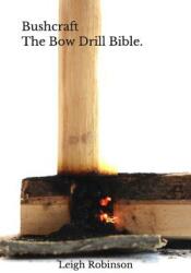 Bushcraft - The Bow Drill Bible. (ISBN: 9781980339236)