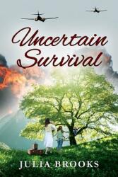 Uncertain Survival (ISBN: 9781977206176)