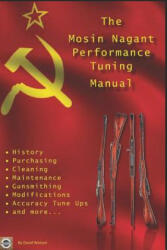 Mosin Nagant Performance Tuning Handbook - David Watson (ISBN: 9781976700941)