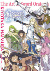 Art of Sword Oratoria - KIYOTAKA HAIMURA (ISBN: 9781975385576)