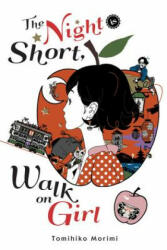 Night Is Short, Walk on Girl - Tomihiko Morimi (ISBN: 9781975383312)