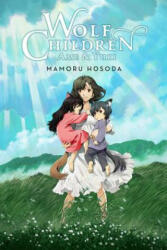 Wolf Children: Ame & Yuki (light novel) - Mamoru Hosoda (ISBN: 9781975356866)