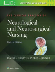 Clinical Practice of Neurological and Neurosurgical Nursing - Hickey, Joanne V. , PhD, RN, ACNP-BC, CNRN, F (ISBN: 9781975100674)