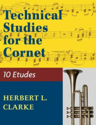 Technical Studies for the Cornet - HERBERT L. CLARKE (ISBN: 9781974899838)