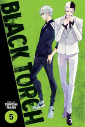 Black Torch, Vol. 5 - Tsuyoshi Takaki (ISBN: 9781974707447)