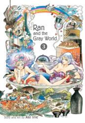Ran and the Gray World, Vol. 3 - Aki Irie (ISBN: 9781974703647)