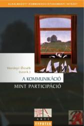 A KOMMUNIKÁCIÓ MINT PARTICIPÁCIÓ (2007)