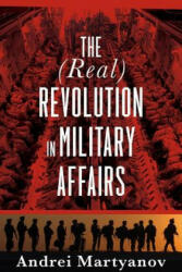 (Real) Revolution in Military Affairs - Andrei Martyanov (ISBN: 9781949762075)