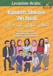 Matthew Aldrich: Levantine Arabic: Kameen Shwayy 'an Haali: Listening, Reading, and Expressing Yourself in Lebanese and Syrian Arabic (ISBN: 9781949650020)