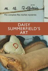 Daisy Summerfield's Art: The Complete Flea Market Mysteries (ISBN: 9781949310030)