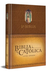 La Biblia Católica: Edición Letra Grande. Tapa Dura, Marrón, Con Virgen de Guada Lupe En Cubierta / Catholic Bible. Hard Cover, Brown, with Virgen - Biblia de America (ISBN: 9781949061925)